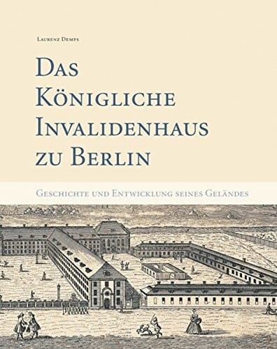 Das Königliche Invalidenhaus zu Berlin