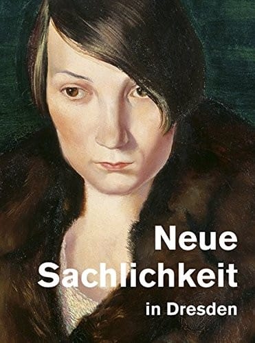 Neue Sachlichkeit in Dresden (German Edition)