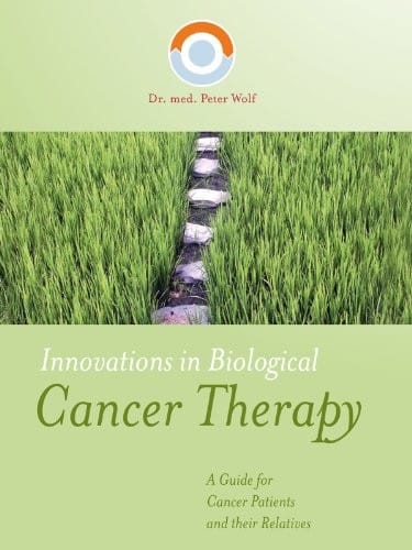 Innovations in Biological Cancer Therapy from Dr med Peter Wolf