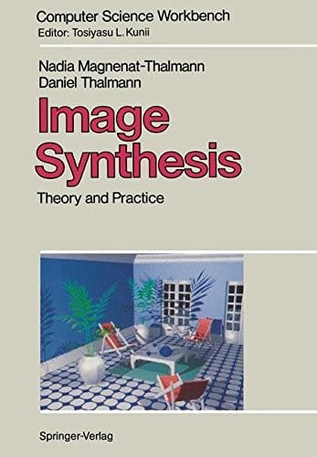 Image Synthesis: Theory and Practice (Computer Science Workbench)