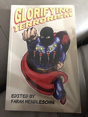 Glorifying Terrorism, Manufacturing Contempt: An Anthology
