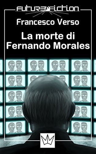 La morte di Fernando Morales (Future Fiction Vol. 16) (Italian Edition)