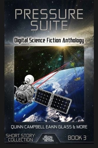 Pressure Suite: Digital Science Fiction Anthology (Digital Science Fiction Short Stories Series One) (Volume 3)