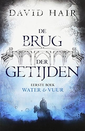 Water & vuur (De brug der getijden) (Dutch Edition)