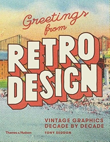 Greetings from Retro Design: Vintage Graphics Decade by Decade
