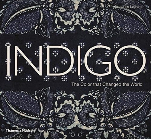 Indigo: The Color that Changed the World
