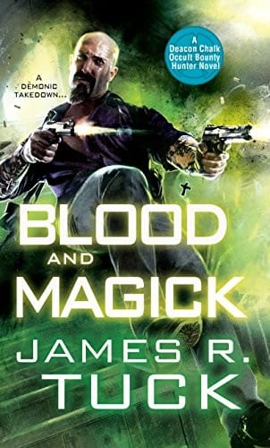 Blood and Magick (Deacon Chalk Bounty Hunter Book 3)