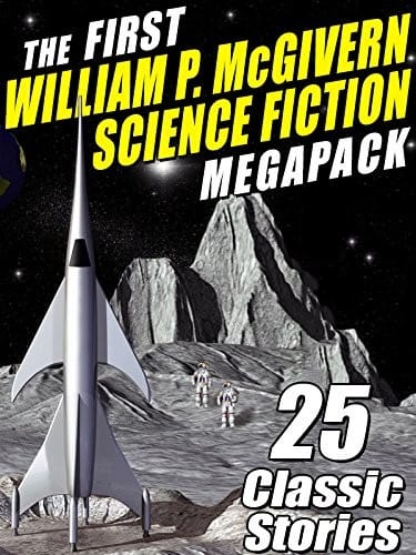 The First William P. McGivern Science Fiction MEGAPACK ®: 25 Classic Stories