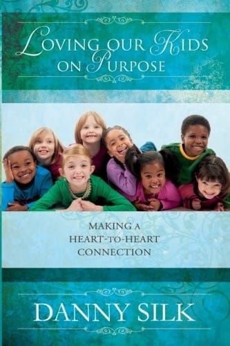 Loving Our Kids on Purpose Revised Edition: Making a Heart to Heart Connection
