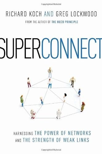 Superconnect: Harnessing the Power of Networks and the Strength of Weak Links
