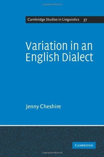 Variation in an English Dialect: A Sociolinguistic Study (Cambridge Studies in Linguistics)