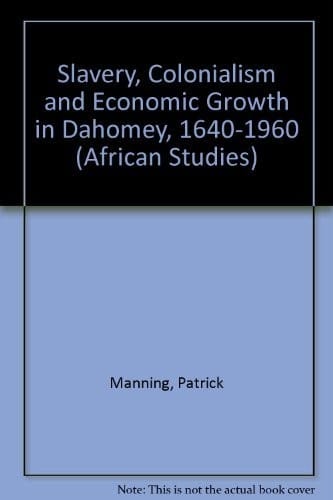 Slavery, colonialism and economic growth in Dahomey, 1640-1960