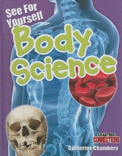 See for Yourself: Body Science (Crabtree Connections)