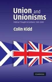Union and Unionisms: Political Thought in Scotland, 1500-2000