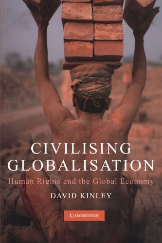 Civilising Globalisation: Human Rights and the Global Economy