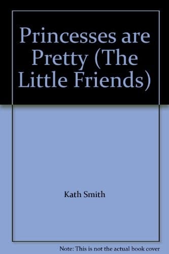 Princesses are Pretty (The Little Friends)