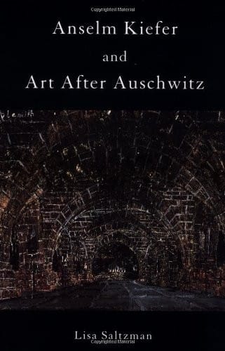 Anselm Kiefer and Art after Auschwitz (Cambridge Studies in New Art History and Criticism)