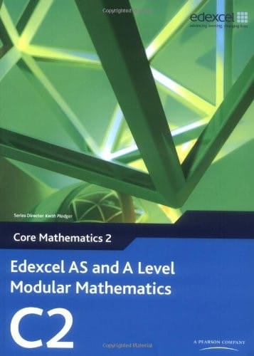 Edexcel AS and A Level Modular Mathematics Core Mathematics 2 C2
