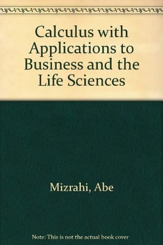 Calculus with Applications to Business and the Life Sciences