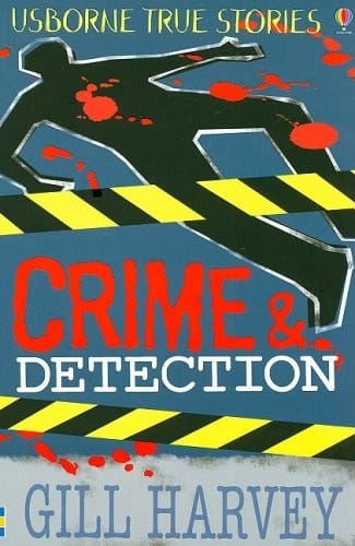 Crime and Detection (Usborne True Stories)