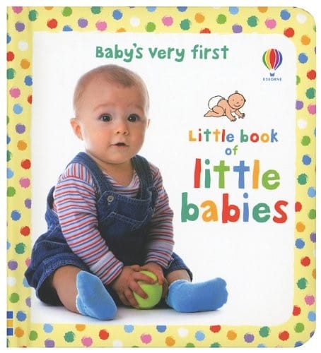 Baby's Very First Little Book of Little Babies (Baby's Very First Board Books)