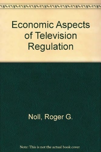 Economic Aspects of Television Regulation