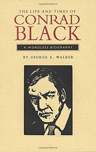 The Life and Times of Conrad Black: A Wordless Biography (Graphic Novels)
