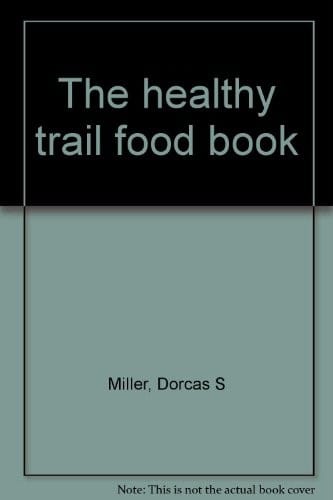 The healthy trail food book