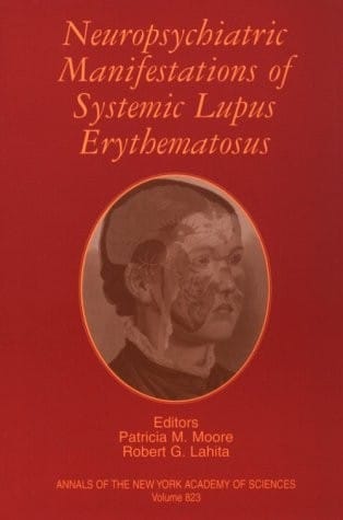 Neuropsychiatric Manifestations of Systemic Lupus Erythematosus (Annals of the New York Academy of Sciences)
