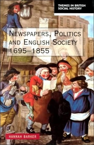 Newspapers, politics and English society, 1695-1855