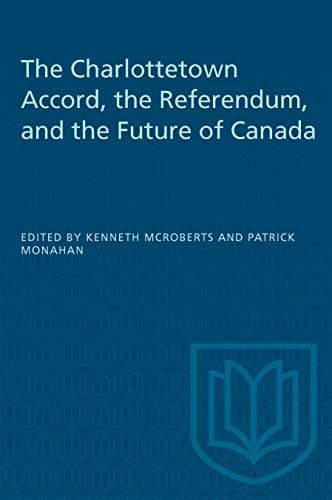 The Charlottetown Accord, the referendum, and the future of Canada