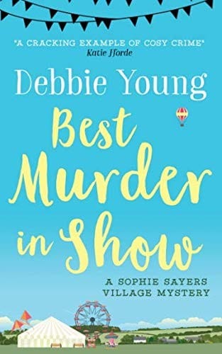Best Murder in Show: A Sophie Sayers Village Mystery (Sophie Sayers Village Mysteries) (Volume 1)