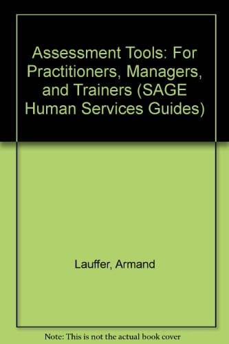 Assessment Tools: For Practitioners, Managers, and Trainers (SAGE Human Services Guides)