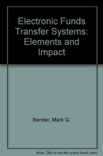 Efts, Electronic Funds Transfer Systems: Elements and Impact