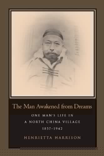 The Man Awakened from Dreams: One Man’s Life in a North China Village, 1857-1942: One Man's Life in a North China Village, 1857-1942