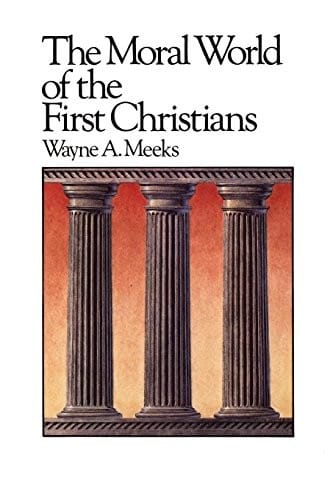 The Moral World of the First Christians (Library of Early Christianity)