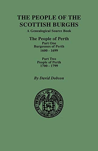 People of the Scottish Burghs: Perth, 1600-1799. Part One & Part Two