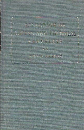 A selection of the social and political pamphlets of Annie Besant