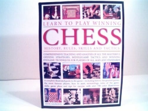 Learn to Play Winning Chess History, Rules, Skills and Tactic
