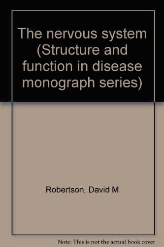 The nervous system (Structure and function in disease monograph series)