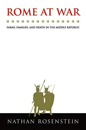 Rome at War: Farms, Families, and Death in the Middle Republic (Studies in the History of Greece and Rome)