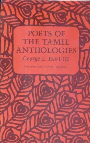 Poets of the Tamil Anthologies: Ancient Poems of Love and War (Princeton Library of Asian Translations)