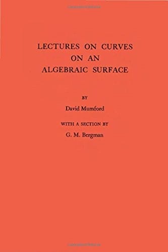 Lectures on Curves on an Algebraic Surface. (AM-59), Volume 59 (Annals of Mathematics Studies)