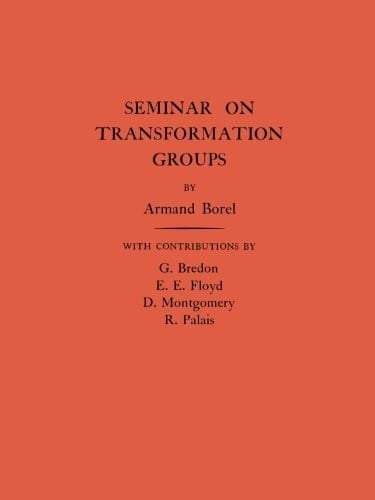 Seminar on Transformation Groups. (AM-46), Volume 46 (Annals of Mathematics Studies)