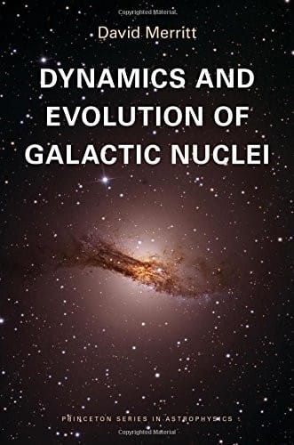 Dynamics and Evolution of Galactic Nuclei (Princeton Series in Astrophysics)