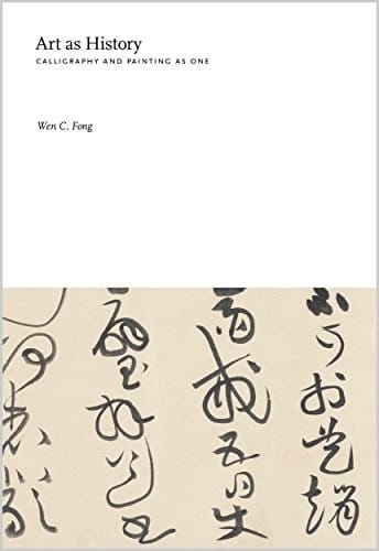 Art as History: Calligraphy and Painting as One