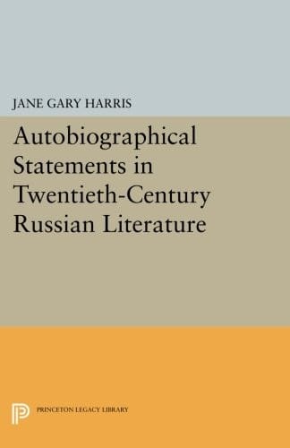 Autobiographical Statements in Twentieth-Century Russian Literature (Studies of the Harriman Institute, Columbia University)
