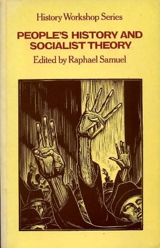 People's History and Socialist Theory (History Workshop Series)