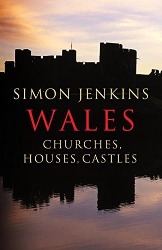 Wales: Churches Houses Castles