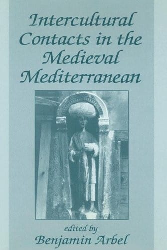 Intercultural Contacts in the Medieval Mediterranean: Studies in Honour of David Jacoby